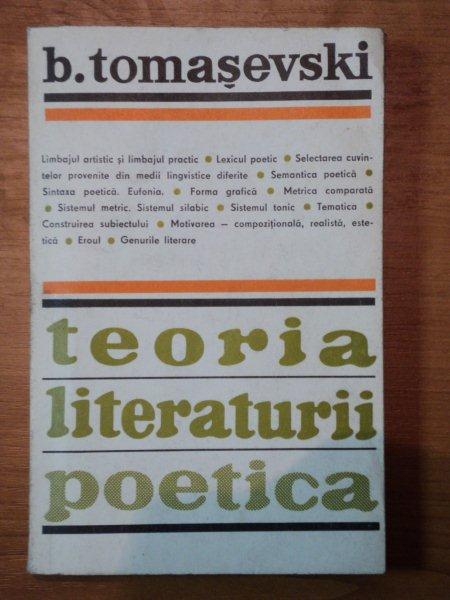 TEORIA LITERATURII POETICA de B.TOMASEVSKI,BUC.1973
