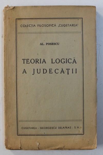 TEORIA LOGICA A JUDECATII de AL. POPESCU , 1946 , DEDICATIE*