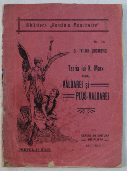 TEORIA LUI K . MARX ASUPRA VALOAREI SI PLUS - VALOAREI , EDITIE DE INCEPUT DE SECOL XX