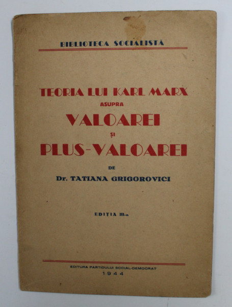 TEORIA LUI MARX ASUPRA VALOAREI SI PLUS - VALOAREI de TATIANA GRIGOTOVICI , 1944