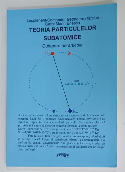 TEORIA  PARTICULELOR SUBATOMICE , CULEGERE DE ARTICOLE  de CAROL MARIN ENESCU , 2023 , DEDICATIE *