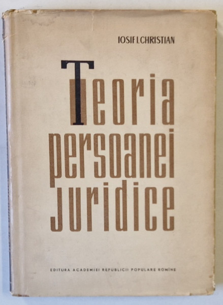 TEORIA PERSOANEI JURIDICE de IOSIF I. CHRSTIAN , 1964