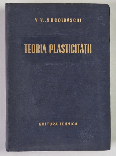 TEORIA PLASTICITATII de V. V SOCOLOVSKI , 1954