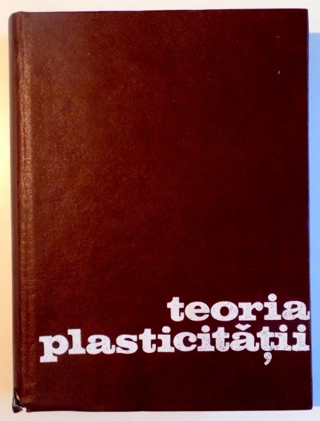 TEORIA PLASTICITATII , SUB REDACTIA LUI WACLAW OLSZAK...ANTON SAWCZUK , 1970