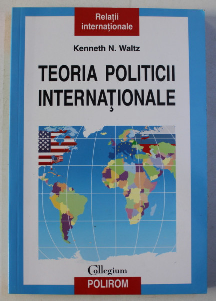 TEORIA POLITICII INTERNATIONALE de KENNETH N. WALTZ , 2006