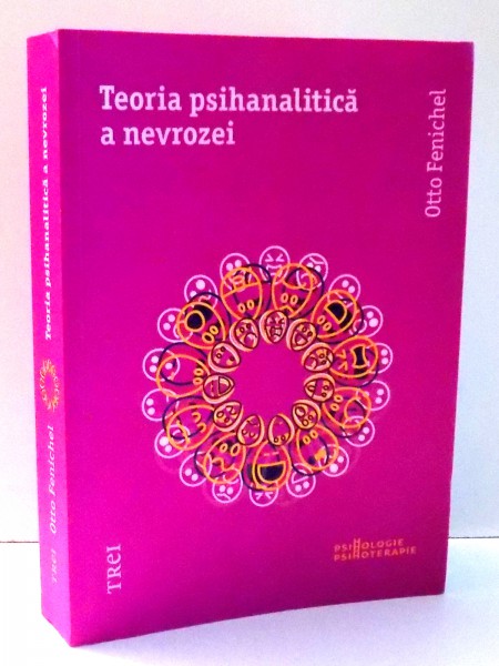 TEORIA PSIHANALITICA A NEVROZEI de OTTO FENICHEL , 2013