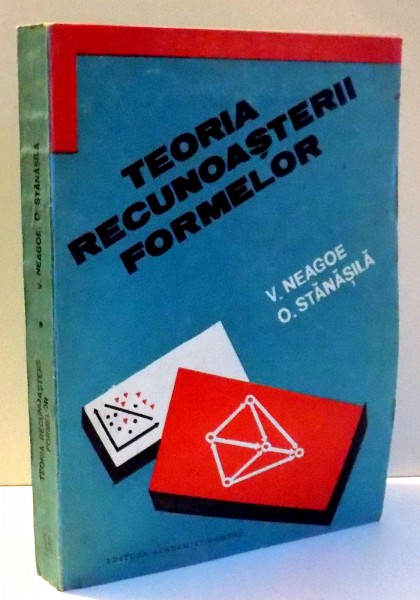 TEORIA RECUNOASTERII FORMELOR de V. NEAGOE , O. STANASILA , 1992