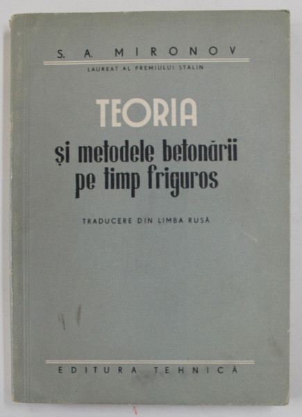 TEORIA SI METODELE BETONARII PE TIMP FRIGUROS de S.A. MIRONOV , 1952