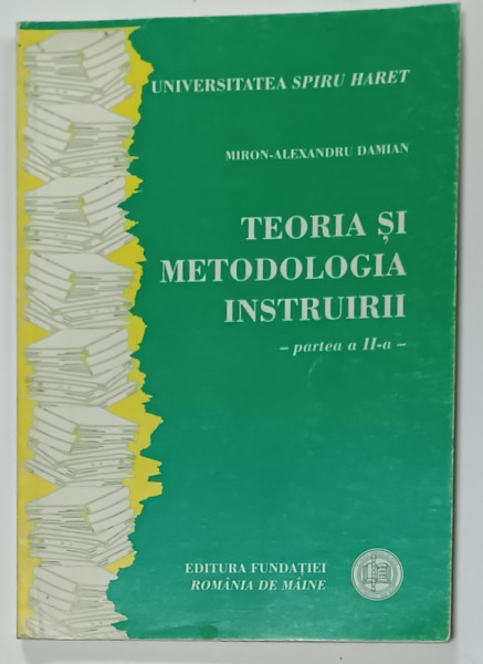 TEORIA SI METODOLOGIA INSTRUIRII de MIRON - ALEXANDRU DAMIAN , PARTEA  A - II -A , 2001