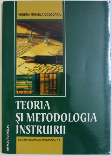 TEORIA SI METODOLOGIA INSTRUIRII de VENERA MIHAELA COJOCARIU , 2008