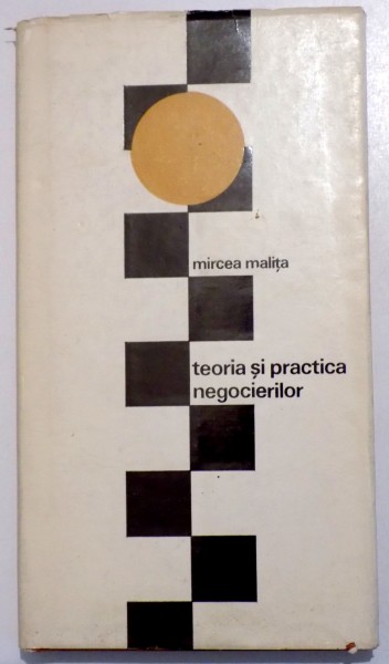 TEORIA SI PRACTICA NEGOCIERILOR de MIRCEA MALITA, 1972 , DEDICATIE*