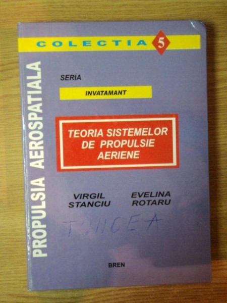 TEORIA SISTEMELOR DE PROPULSIE AERIENE de VIRGIL STANCIU , EVELINA ROTARU , 2003