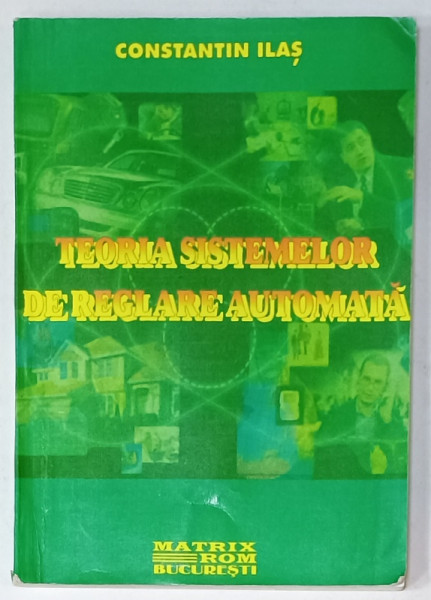 TEORIA SISTEMELOR DE REGLARE AUTOMATA de CONSTANTIN ILAS , 2001, PREZINTA SUBLINIERI *