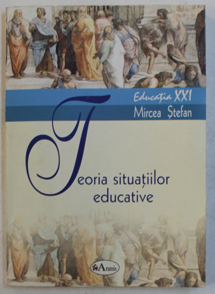 TEORIA SITUATIILOR EDUCATIVE de MIRCEA STEFAN , 2007