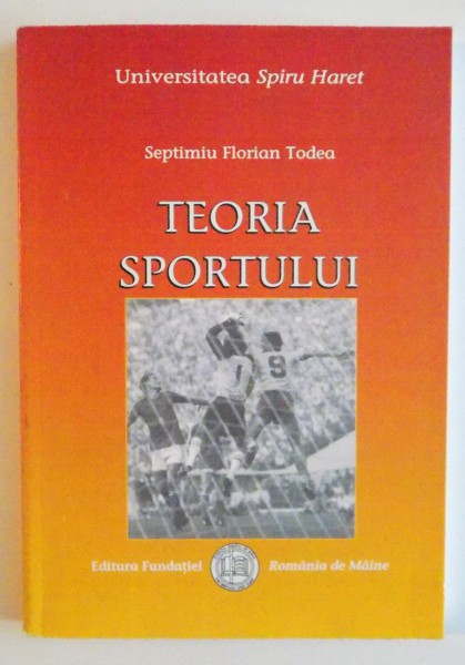 TEORIA SPORTULUI de SEPTIMIU FLORIAN TODEA , 2006