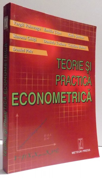 TEORIE SI PRACTICA ECONOMETRICA de VERGIL VOINEAGU .... DANIEL PELE , 2009