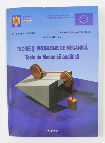 TEORIE SI PROBLEME DE MECANICA - TESTE DE MECANICA ANALITICA de SORIN EUGEN ZAHARIA ...MIRELA ZAHARIA , 2003