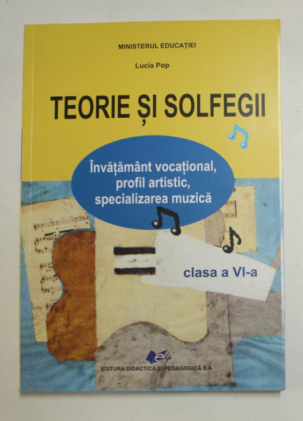 TEORIE SI SOLFEGII - MANUAL PENTRU CLASA A VI -A de LUCIA POP , 2022