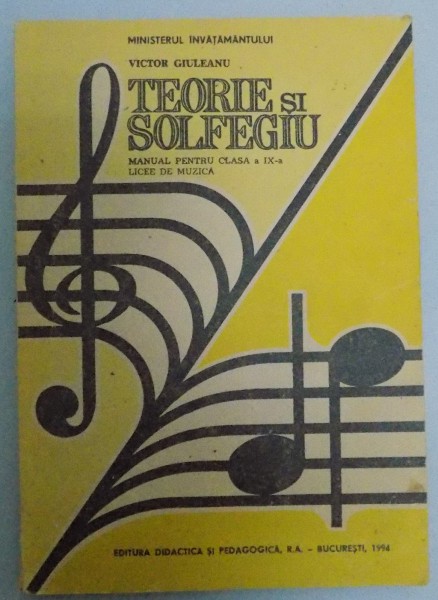 TEORIE SI SOLFEGIU MANUAL PENTRU CLASA A IX-a LICEE DE MUZICA  , 1994