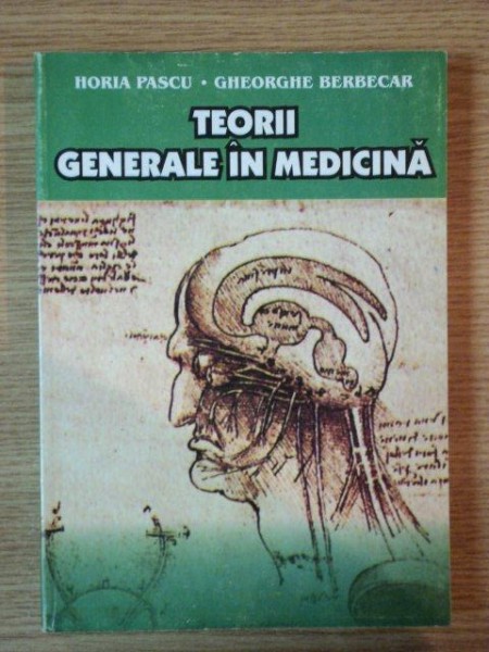 TEORII GENERALE IN MEDICINA de HORIA PASCU , GHEORGHE BERBECAR