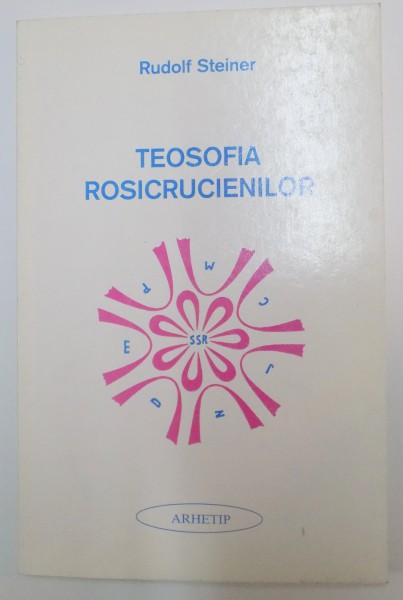 TEOSOFIA ROSICRUCIENILOR de RUDOLF STEINER , 2000