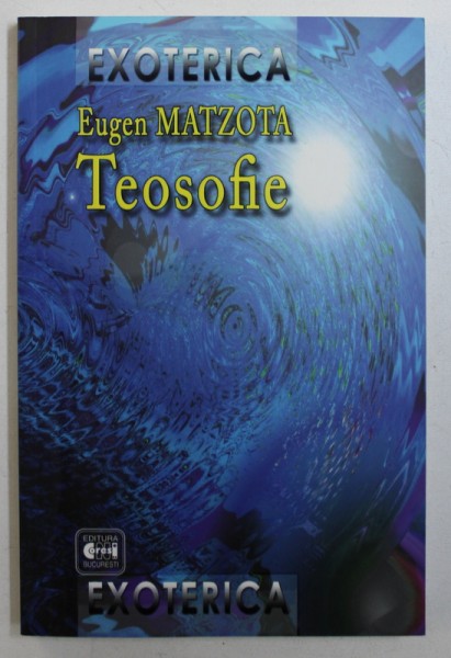 TEOSOFIE de EUGEN MATZOTA , 2009