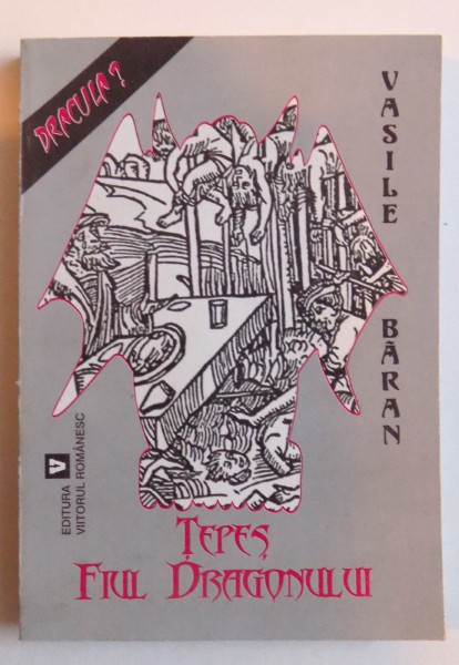 TEPES - FIUL DRAGONULUI DRACULA ? de VASILE BARAN , 2002 , DEDICATIE*