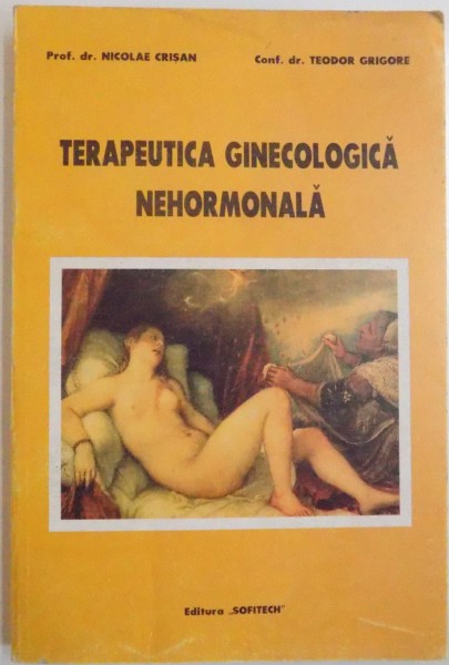 TERAPEUTICA GINECOLOGICA NEHORMONALA de NICOLAE CRISAN , TEODOR GRIGORE , 1999