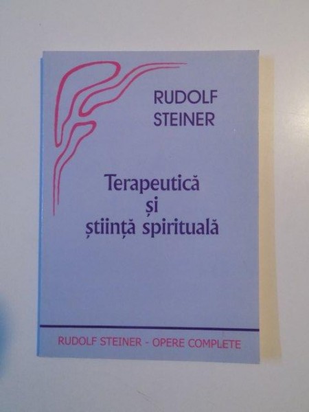 TERAPEUTICA SI STIINTA SPIRITUALA de RUDOLF STEINER