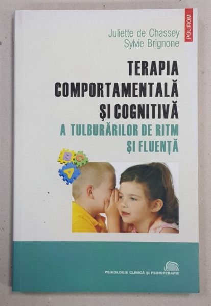 TERAPIA COMPORTAMENTALA SI COGNITIVA A TULBURARILOR DE RITM SI INFLUENTA de JULIETTE DE CHASSEY si SILVIE BRIGNONE , 2008