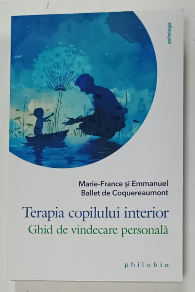 TERAPIA COPILULUI  INTERIOR , GHID DE VINDECARE PERSONALA de MERIE - FRANCE si EMMANUEL  BALLET de COQUEREAUMONT , 2024