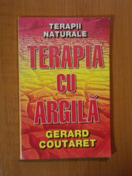 TERAPIA CU ARGILA de GERARD COUTARET , *PREZINTA HALOURI DE APA