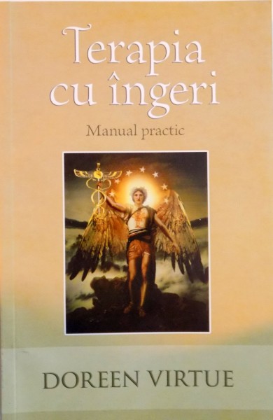 TERAPIA CU INGERI, MANUAL PRACTICA de DOREEN VIRTUE, 2011