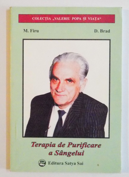 TERAPIA DE PURIFICARE A SANGELUI de M. FIRU , D. BRAD , EDITIA A II A , 2003