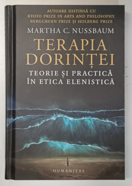 TERAPIA DORINTEI - TEORIE SI PRACTICA IN ETICA ELENISTICA de MARTHA C. NUSSBAUM , 2022 * MICI DEFECTE TAIERE ( VEZI FOTO )