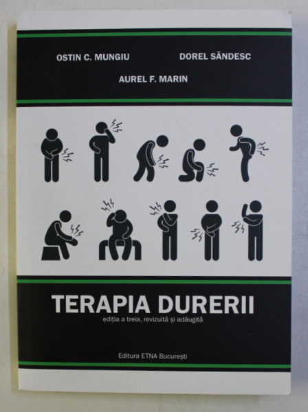 TERAPIA DURERII de OSTIN C. MUNGIU ...AUREL F. MARIN , 2018 , CONTINE SUBLINIERI CU MARKER