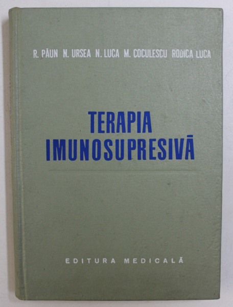 TERAPIA IMUNOSUPRESIVA de R . PAUN ...RODICA LUCA , 1972