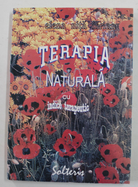TERAPIA NATURALA CU INDICE TERAPEUTIC de ELENA NITA IBRIAN , 1999