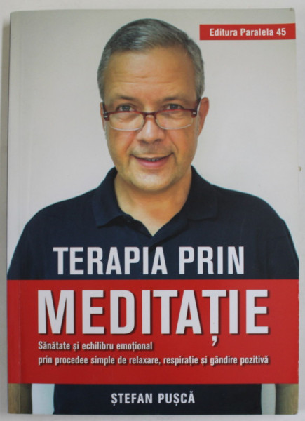 TERAPIA PRIN MEDITATIE de STEFAN PUSCA , 2018
