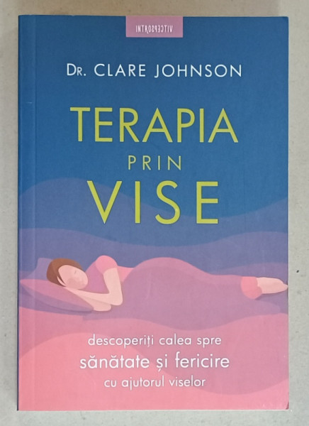 TERAPIA  PRIN VISE de Dr. CLARE JOHNSON , 2020