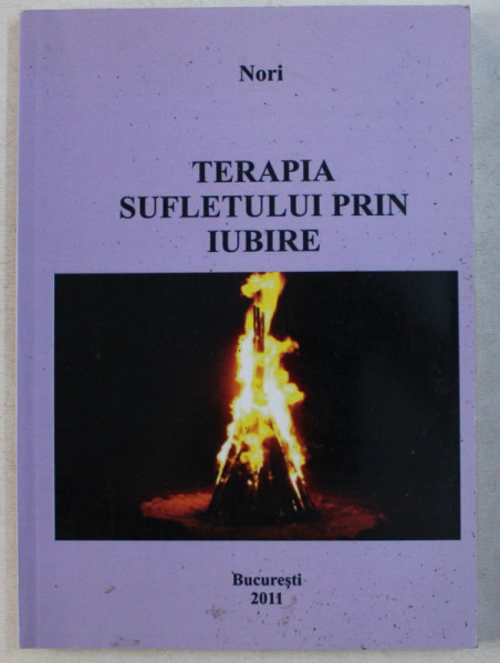 TERAPIA SUFLETULUI PRIN IUBIRE de NORI , 2011