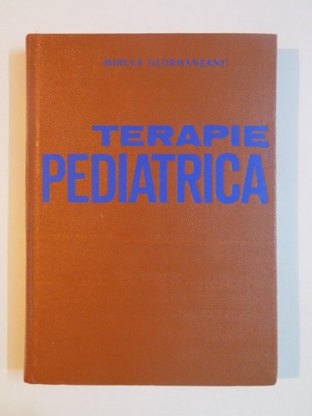 TERAPIE PEDIATRICA de MIRCEA GEORMANEANU , Bucuresti 1990
