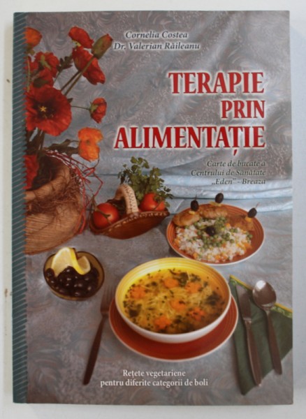 TERAPIE PRIN ALIMENTATIE de CORNELIA COSTEA si VALERIAN RAILEANU , 2014