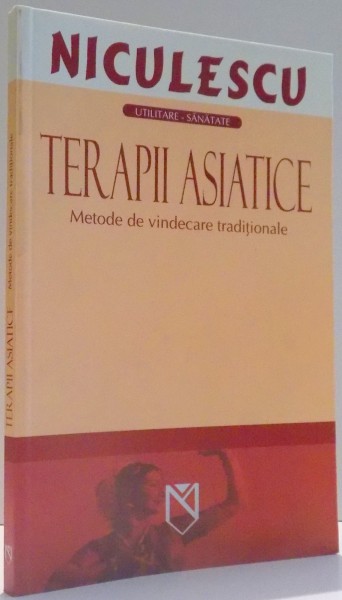 TERAPII ASIATICE, METODE DE VINDECARE TRADITIONALE de WALTER FOTESCU , 2006