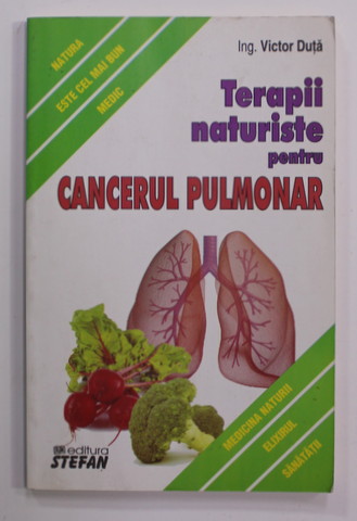 TERAPII NATURISTE PENTRU CANCERUL PULMONAR de VICTOR DUTA , 2014