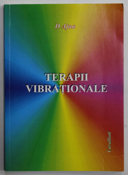 TERAPII VIBRATIONALE de D. AJNA , 2009 , PREZINTA SUBLINIERI CU CREIONUL *, CD INCLUS *