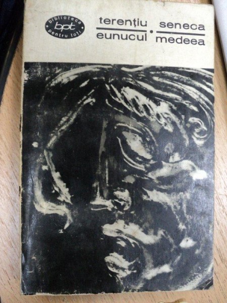 TERENTIU SENECA-EUNUCUL MEDEEA ,