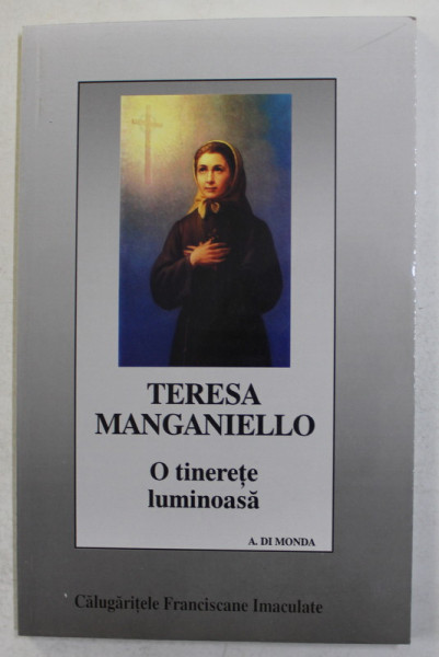 TERESA MANGANIELLO - O TINERETE LUMINOASA de A. DI MONDA , 1999