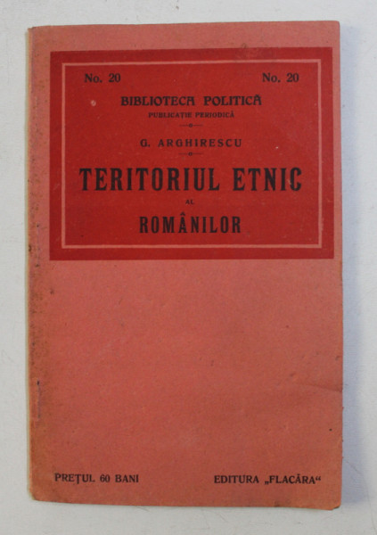 TERITORIUL ETNIC AL ROMANILOR de G. ARGHIRESCU , 1915