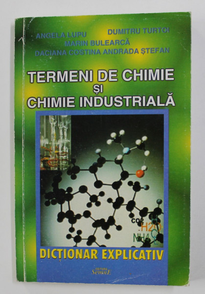 TERMENI DE CHIMIE INDUSTRIALA - DICTIONAR EXPLICATIV de ANGELA LUPU ...DACIANA COSTINA ANDRADA STEFAN , 2002